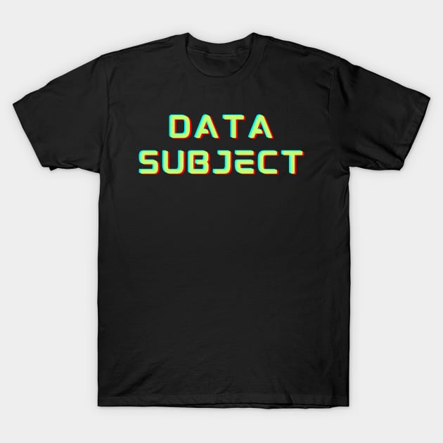 Data Subject Privacy T-Shirt by Flash Studio